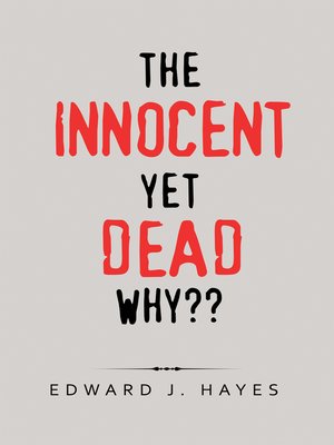 cover image of The Innocent yet Dead Why??